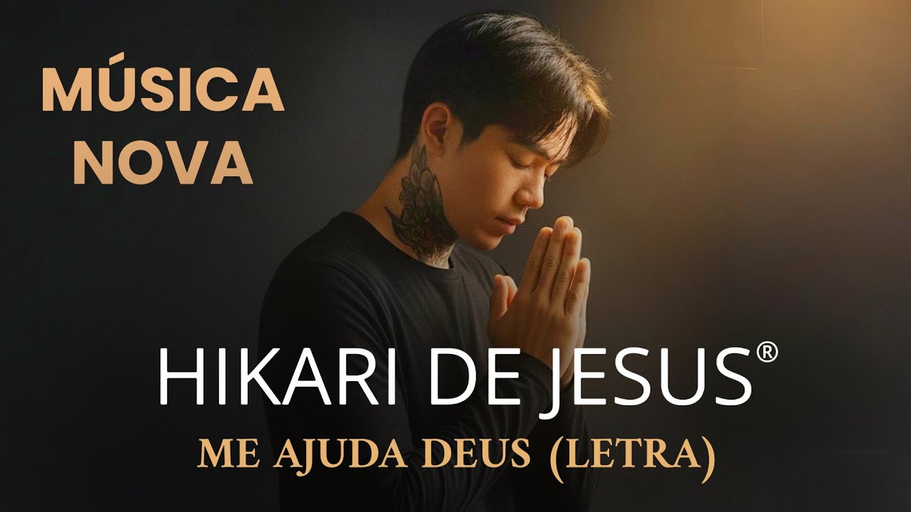 HIKARI DE JESUS - ME AJUDA DEUS (Letra Oficial) M&uacute;sica Gospel Nova | Lan&ccedil;amento | Louvores | Louvor