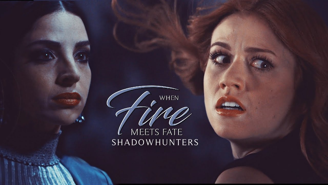 Shadowhunters ➰ Fire meets Fate | #SaveShadowhunters