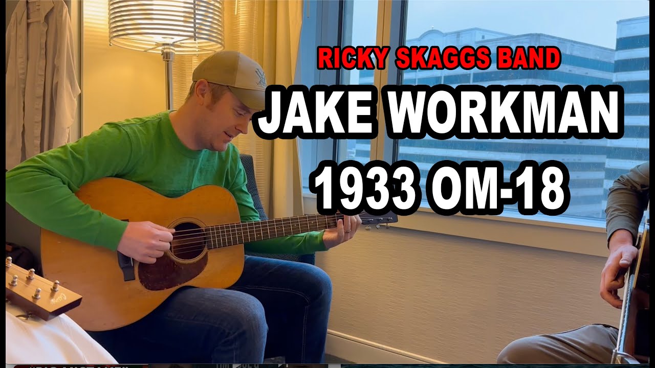 JAKE WORKMAN, RICKY SKAGGS BAND, SHREDS 1933 MARTIN OM-18
