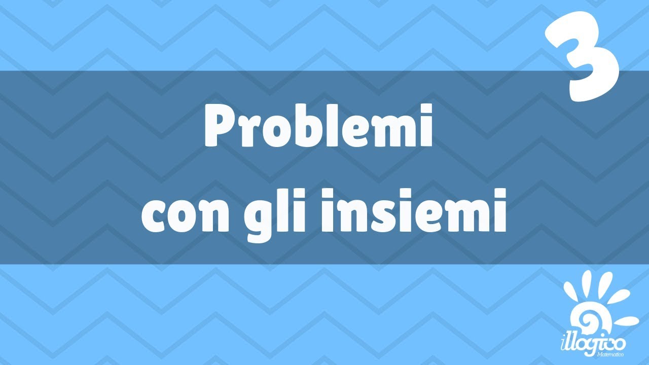 Problemi con insiemi - 3