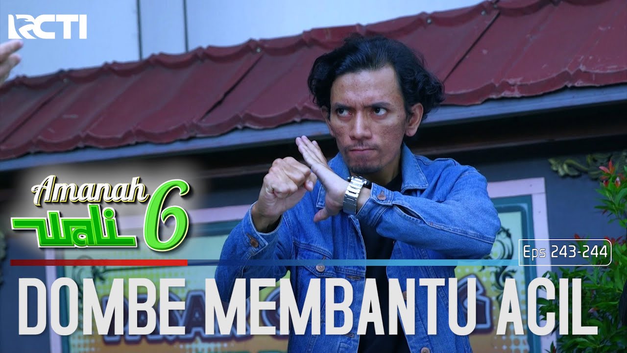 Dombe Membantu Acil Saat Berhadapan Anak Buah Lee - Amanah Wali 6