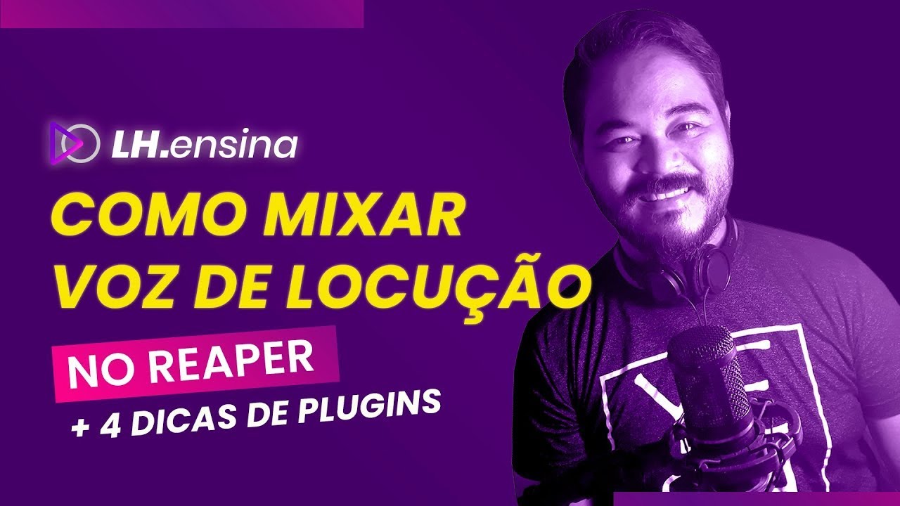 Como Mixar voz de Locução no Reaper com LH