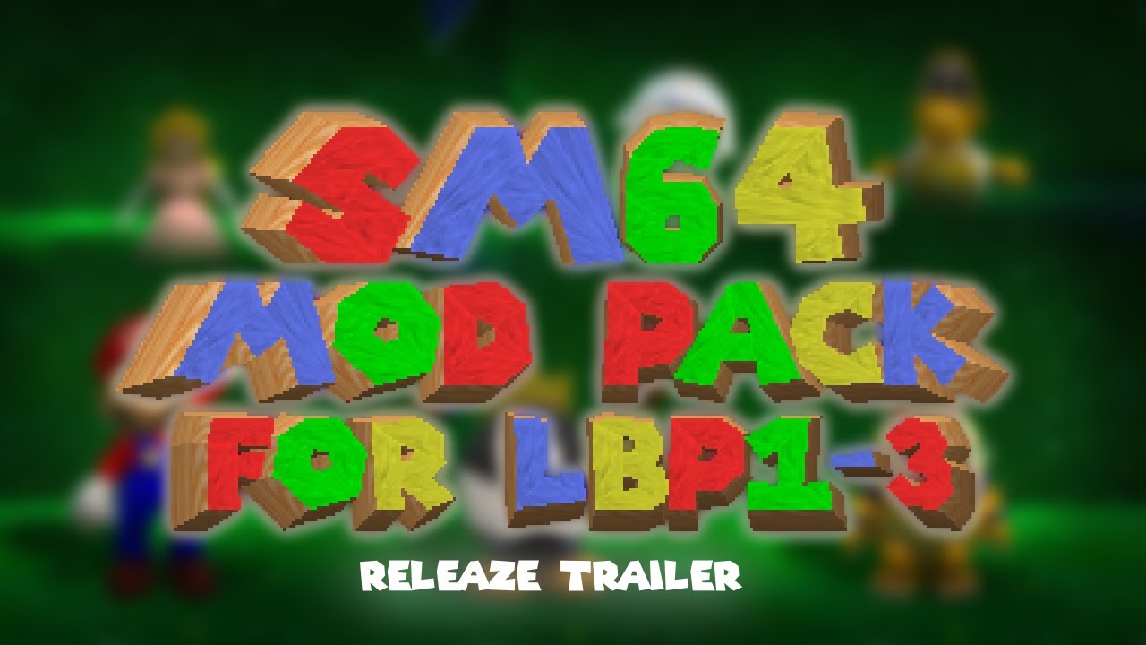 SM64 Mod Pack for LBP1-3 / Release Trailer