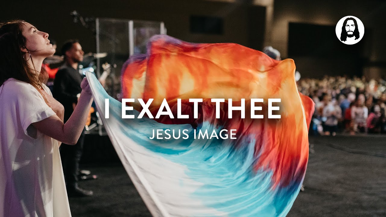 I Exalt Thee / Oh Lord You’re Beautiful | Jesus Image