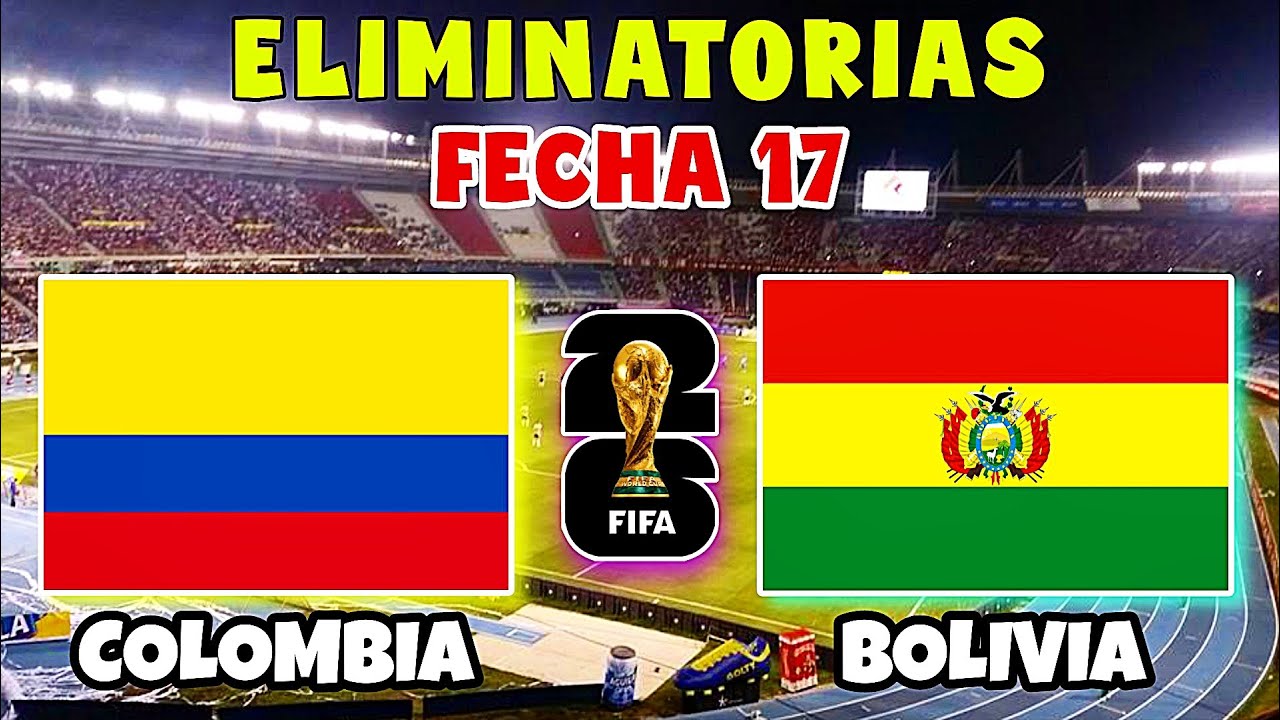 Colombia vs Bolivia Eliminatorias Sudamericanas Mundial 2026
