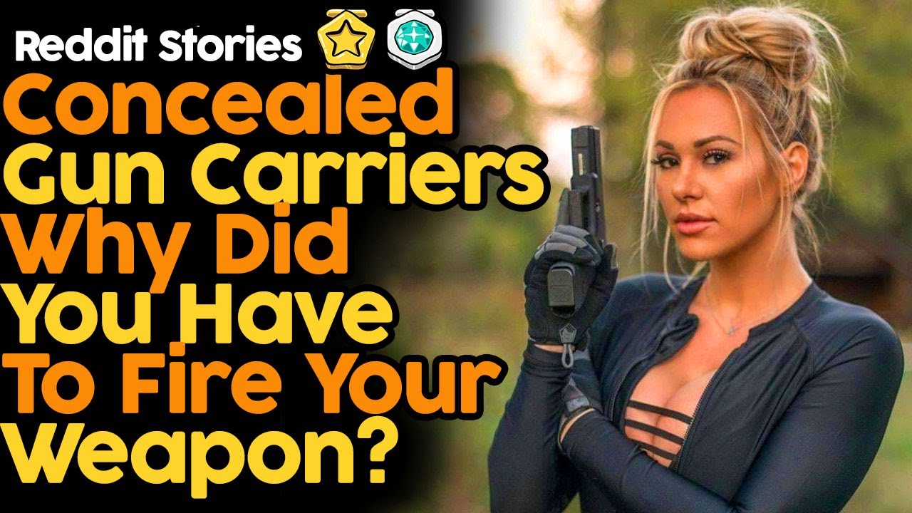 Concealed Gun Carriers Why Did You Have To Fire Your Weapon? (Reddit Stories)
