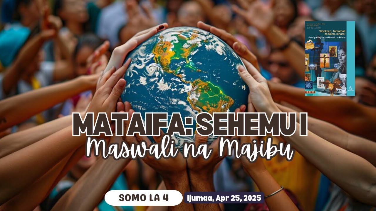 Mataifa: Sehemu I: Maswali na Majibu | Lesson 4 || 25 April 2025