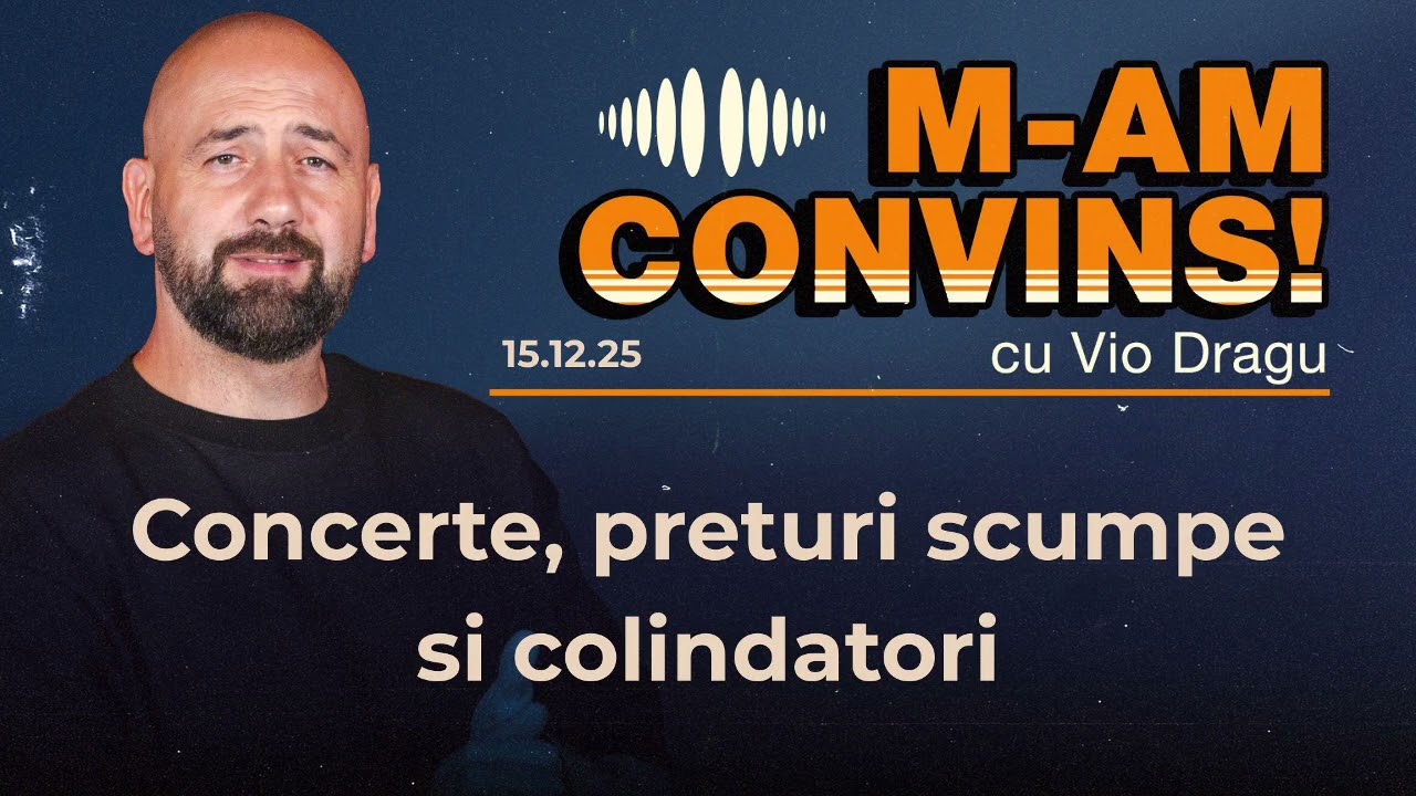 M am convins | Concerte, preturi scumpe si colindatori | #13