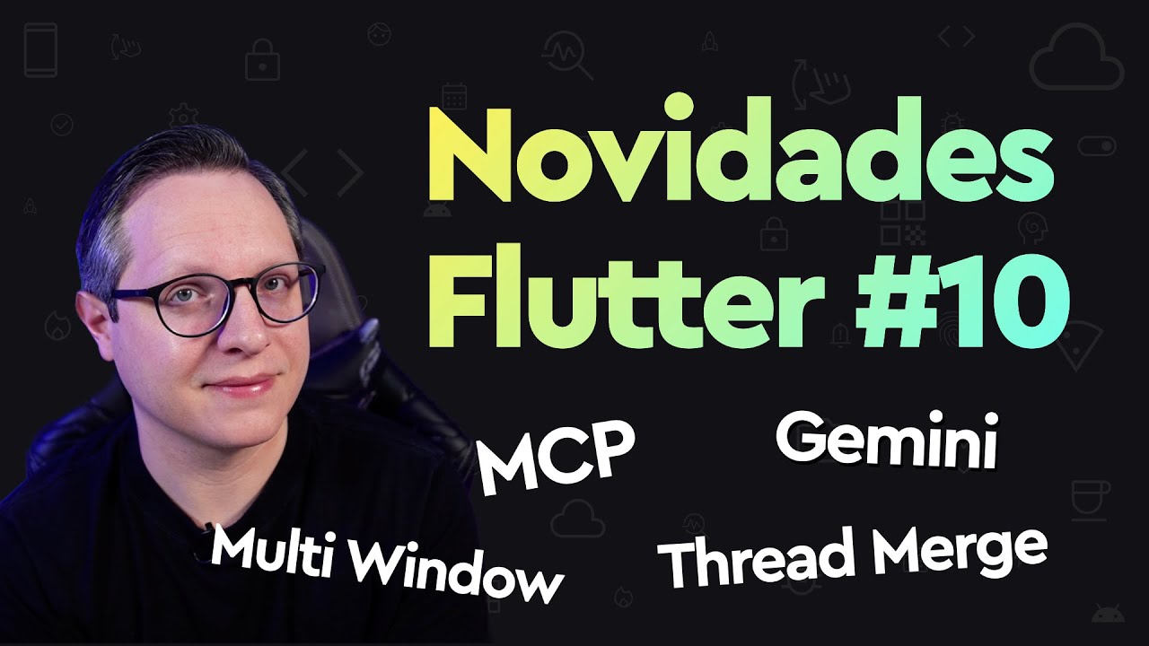 Novidades do Flutter - Outubro: Thread Merge, Multi Window, MCP, Packages…
