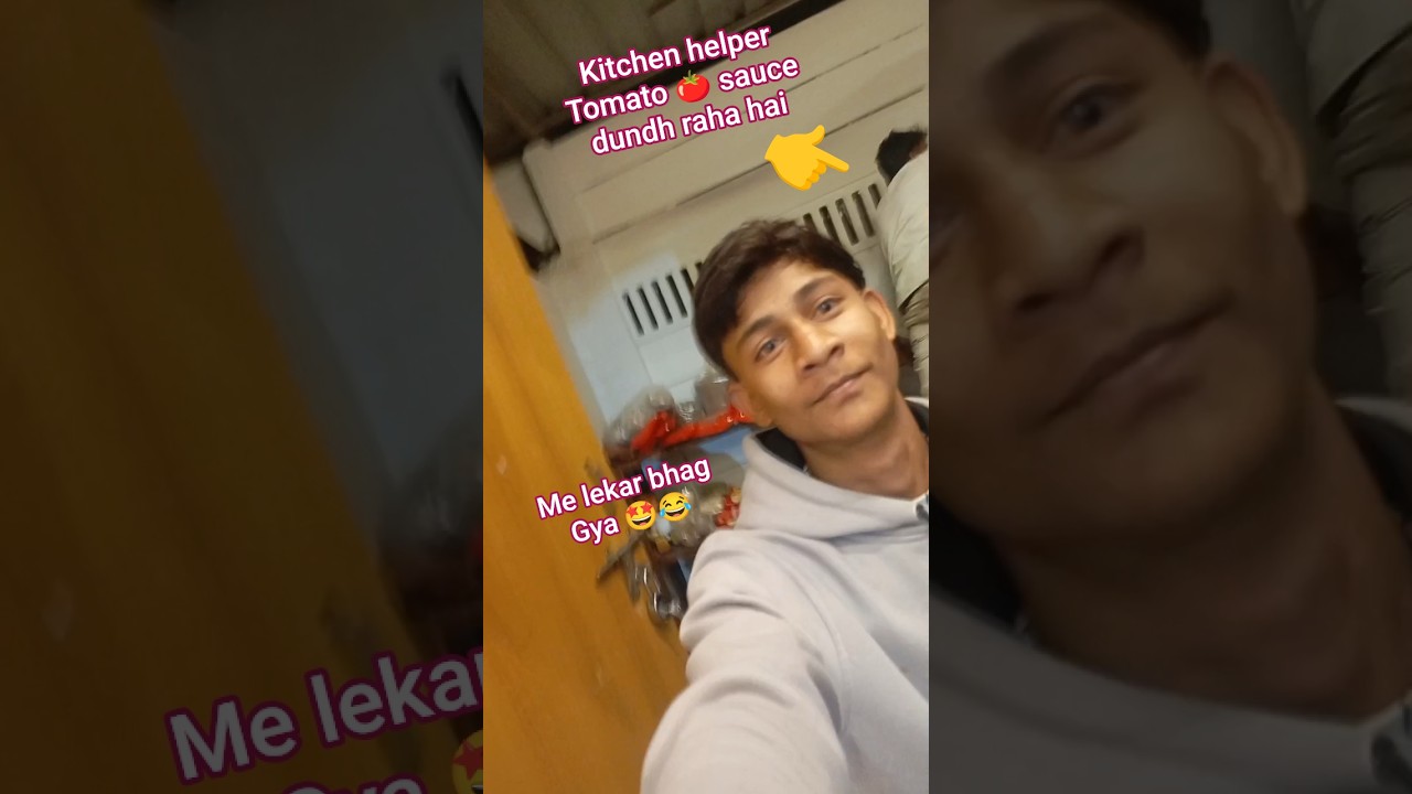 kitchen helper ko tomato sauce nhi mil raha 😂🤩