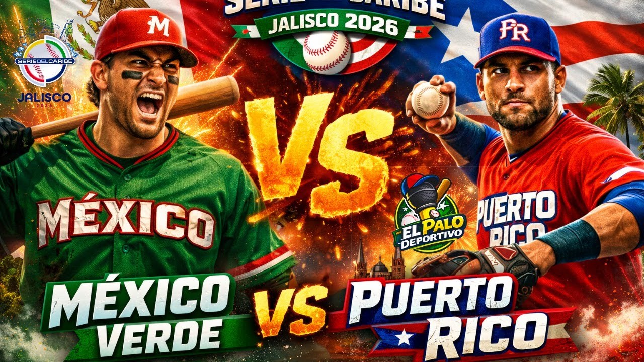 SERIE DEL CARIBE JALISCO 2026⎮MÉXICO VERDE VS PUERTO RICO⎮ANTESALA EL PALO DEPORTIVO