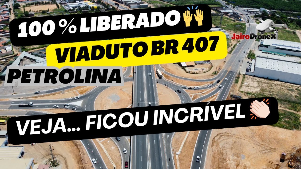 VIADUTO BR 407 100% LIBERADO ficou INCRÍVEL 🙌 Petrolina