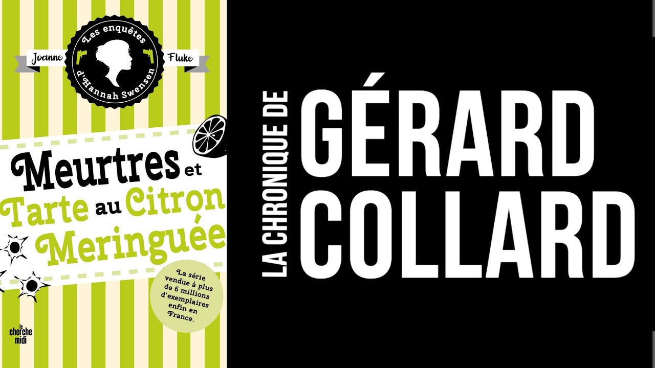 [LIVRE] LA CHRONIQUE DE GÉRARD COLLARD - MEURTRES ET TARTE CITRON MERINGUÉE