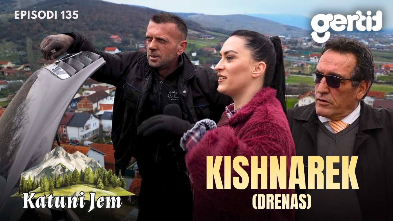 KATUNI JEM – Kishnarek (Drenas) - Tokë, biznese familjare dhe njerëz që nuk e lanë katunin