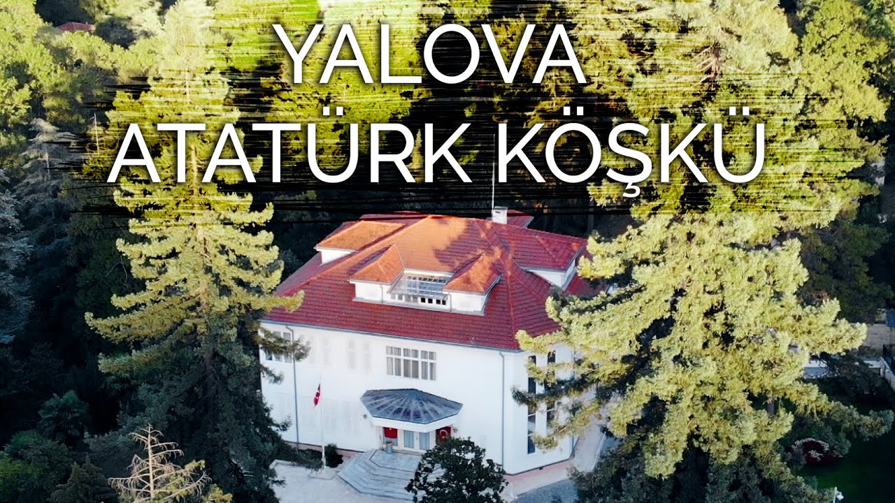 Yalova Atatürk Köşkü | TBMM Termal Tesisleri Yalova | Drone Video ²⁰²⁰