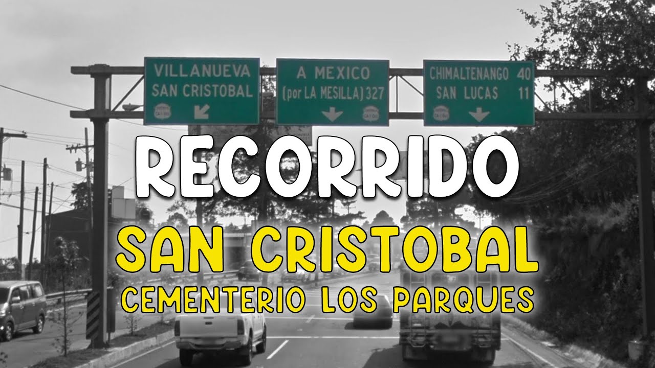 Recorriendo Ciudad San Cristobal y Cementerio Los Parques Zona 8 de Mixco
