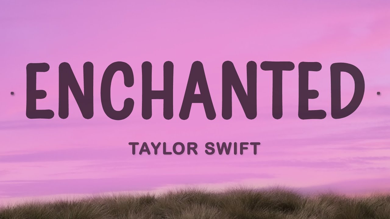 Taylor Swift - Enchanted