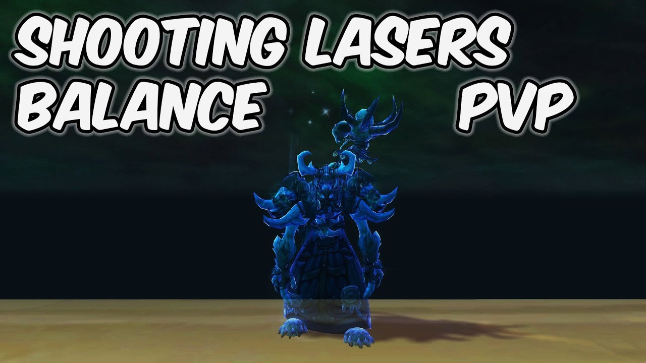 Laser Machine - 8.0.1 Balance Druid PvP - WoW BFA