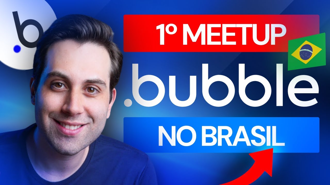 Bubble Brasil Meetup - O primeiro evento oficial Bubble no Brasil! 🇧🇷