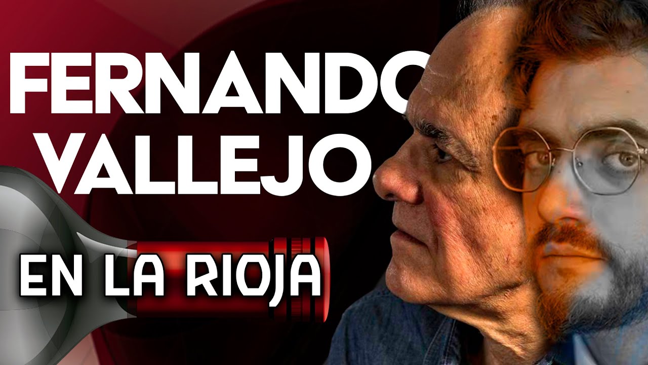 FERNANDO VALLEJO: Hijuep*teando en La Rioja