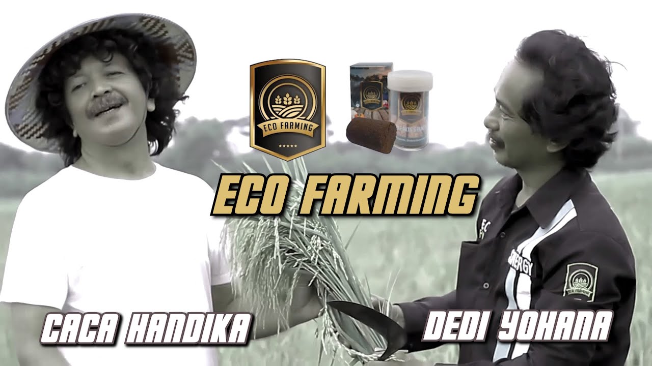 ECO FARMING   -  CIPT. CACA HANDIKA - VOC . CACA HANDIKA &  DEDI YOHANA (OFFICIAL MUSIC VIDEO)