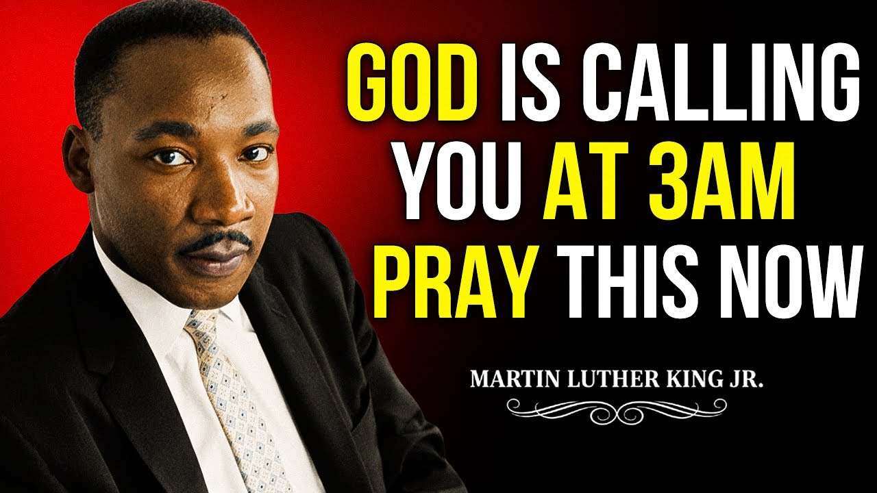 If You Wake Up Between 3am and 5am Say This Powerful Prayer | Martin Luther King