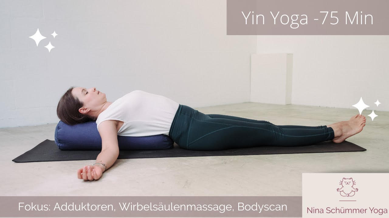 Yin Yoga online | 75 Minuten - Adduktoren, Wirbelsäulenmassage, Bodyscan