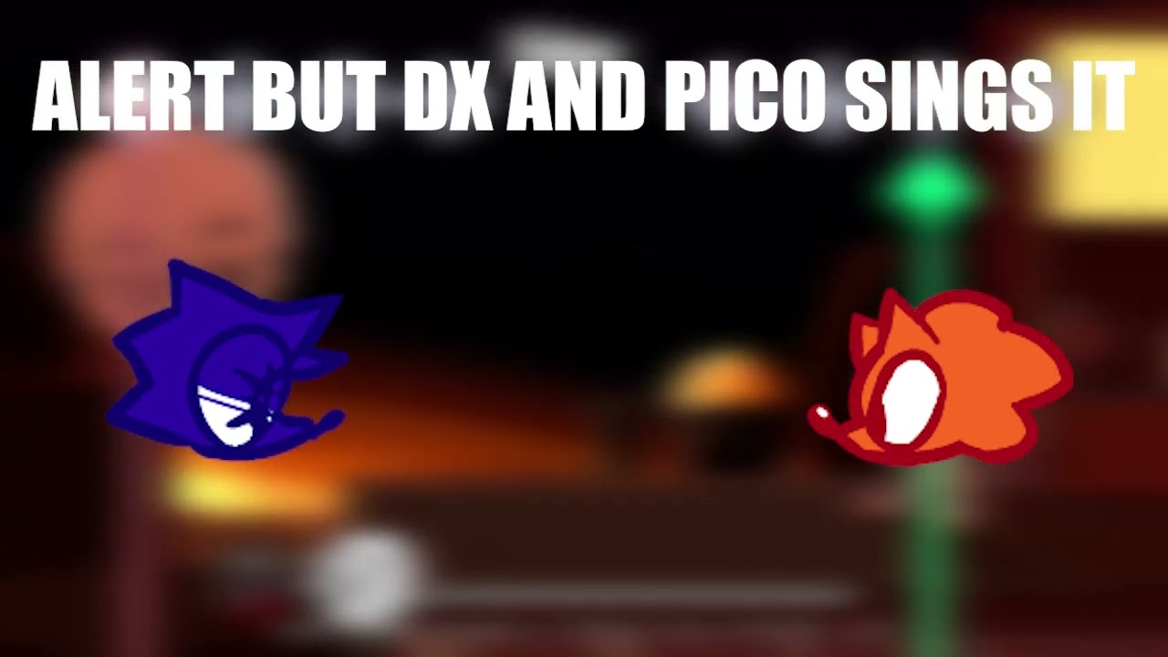 ALERT but DX and Pico Sings it | FNF Cover