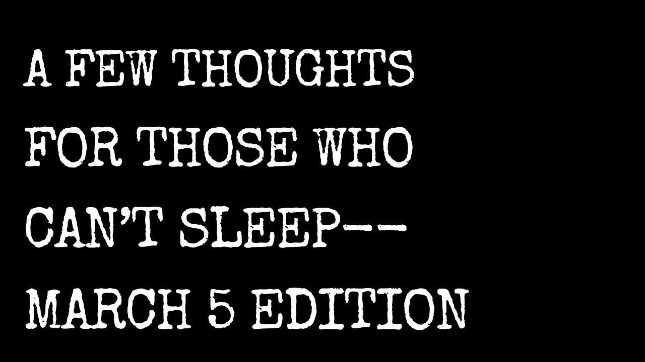 A Few Thoughts for Those Who Can't Sleep