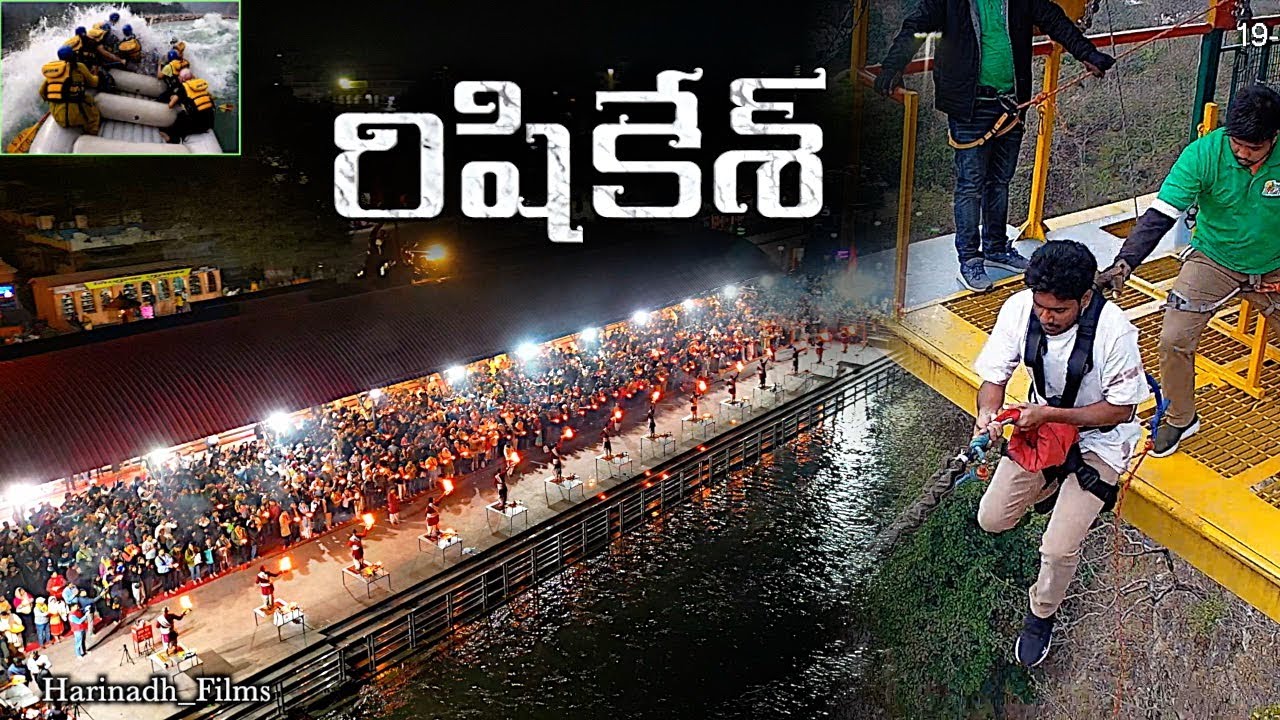 రిషికేశ్ Tourist Places || గంగా హారతి || River Rafting || Adventurous Giant Swing || Harinadh Films