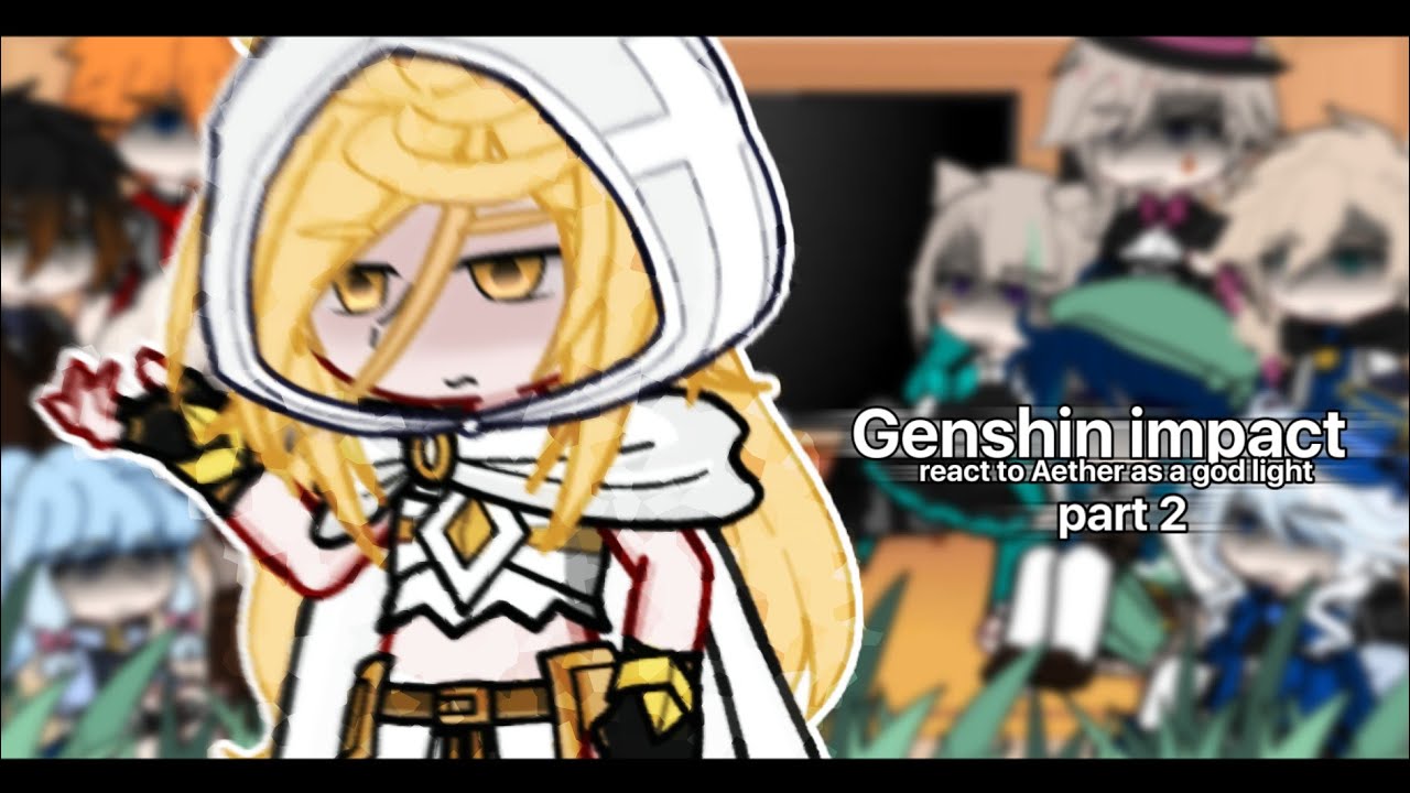 | Genshin react to Aether as a god light | part 2| 🇷🇺/🇬🇧 |