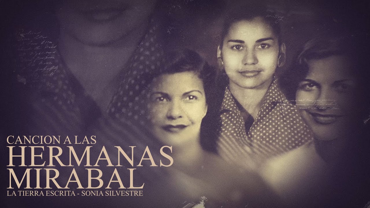 Canci&oacute;n a las Hermanas Mirabal (La Tierra Escrita - Sonia Silvestre) HD (Letras)