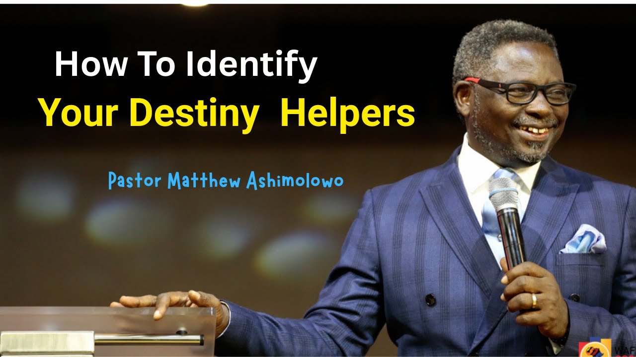 7 Ways To Identify Your Destiny Helpers || Pastor Matthew Ashimolowo