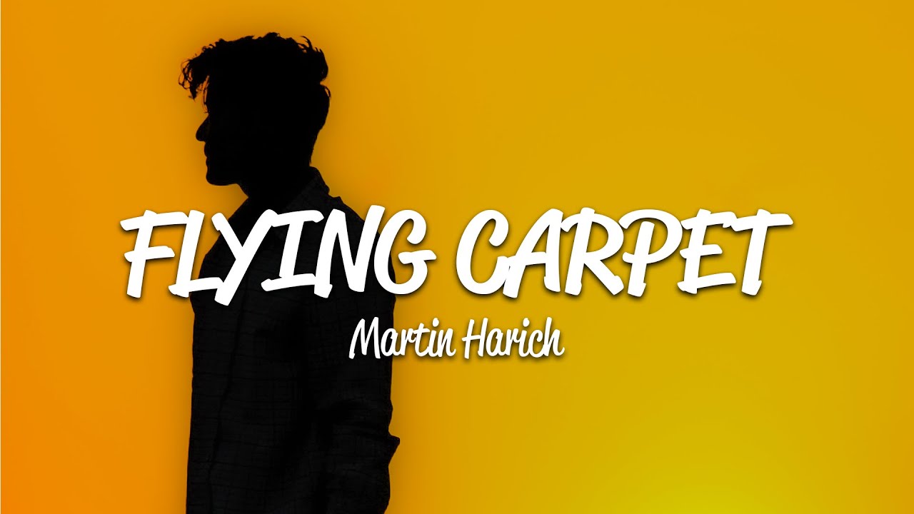 Martin Harich - FLYING CARPET (Lyrics)