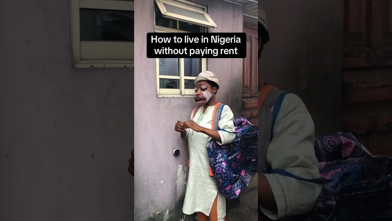 How to live in Nigeria without paying rent 😂😂😂😂 