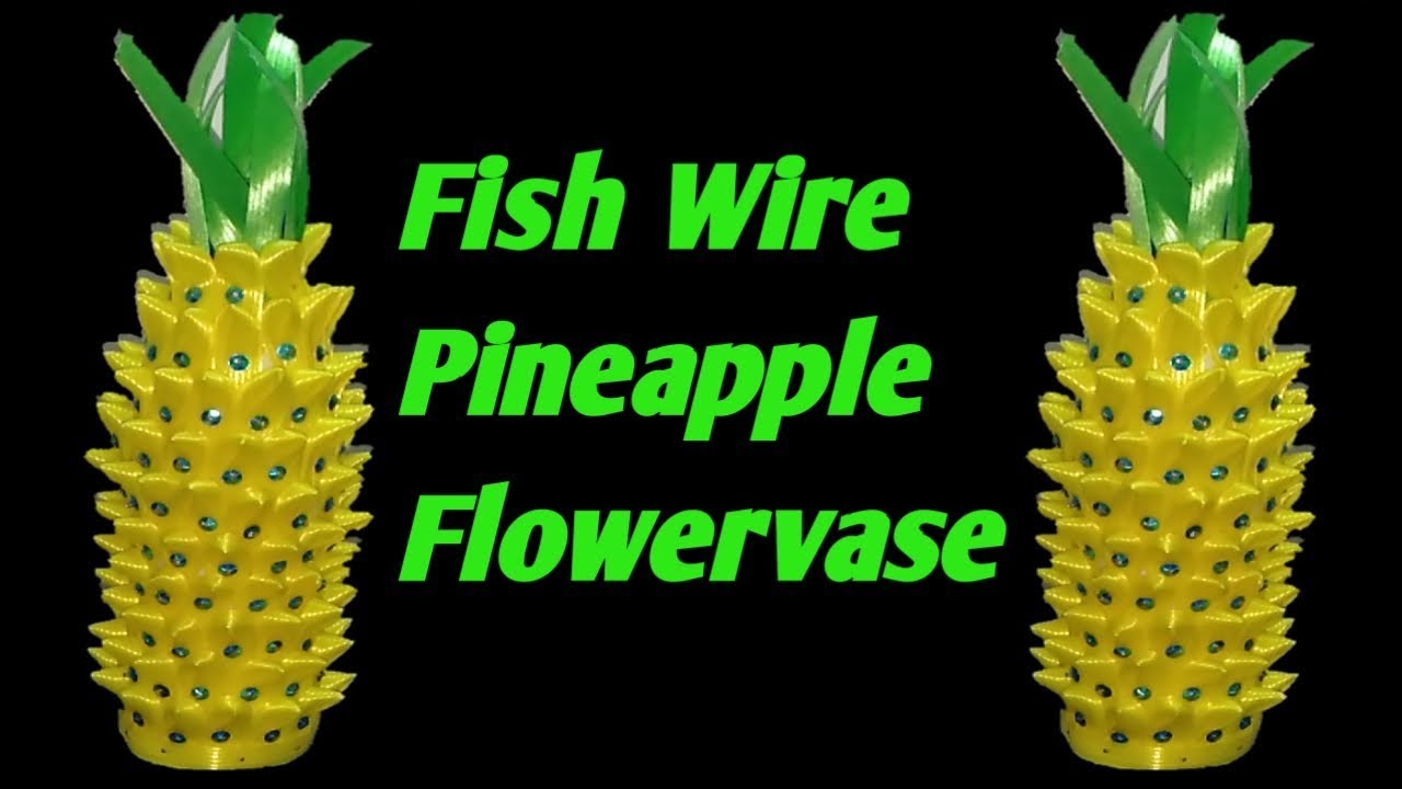 Pineapple with Fish Wire (Plastic Tape)|Flowervase with Fish wire|Pineapple Flowervase with wire