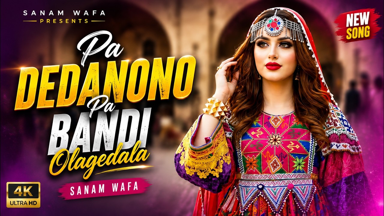 Pashto New Song 2026 | Pa Dedanono Pabandi Olagedala | Sanam Wafa | New Pashto Song 2026