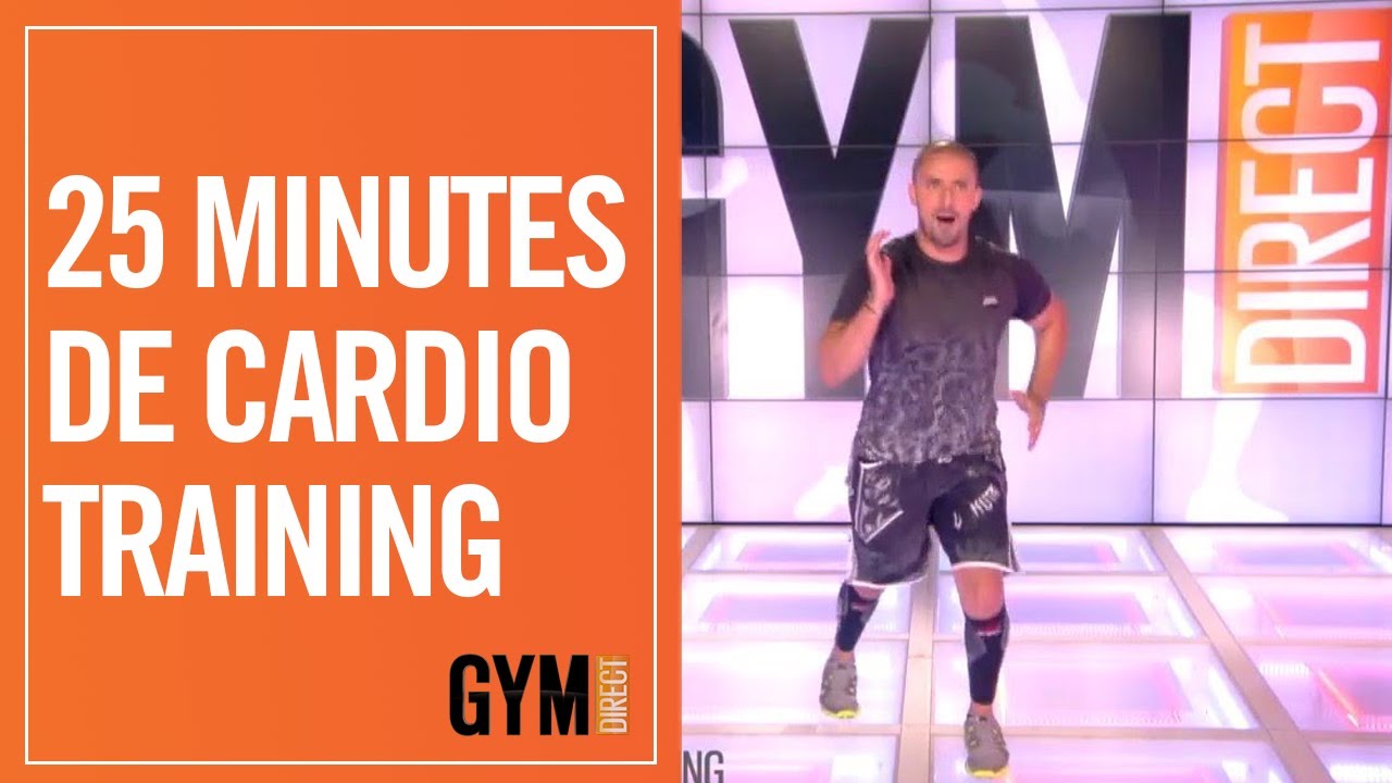 25 MINUTES DE CARDIO TRAINING - GYM DIRECT