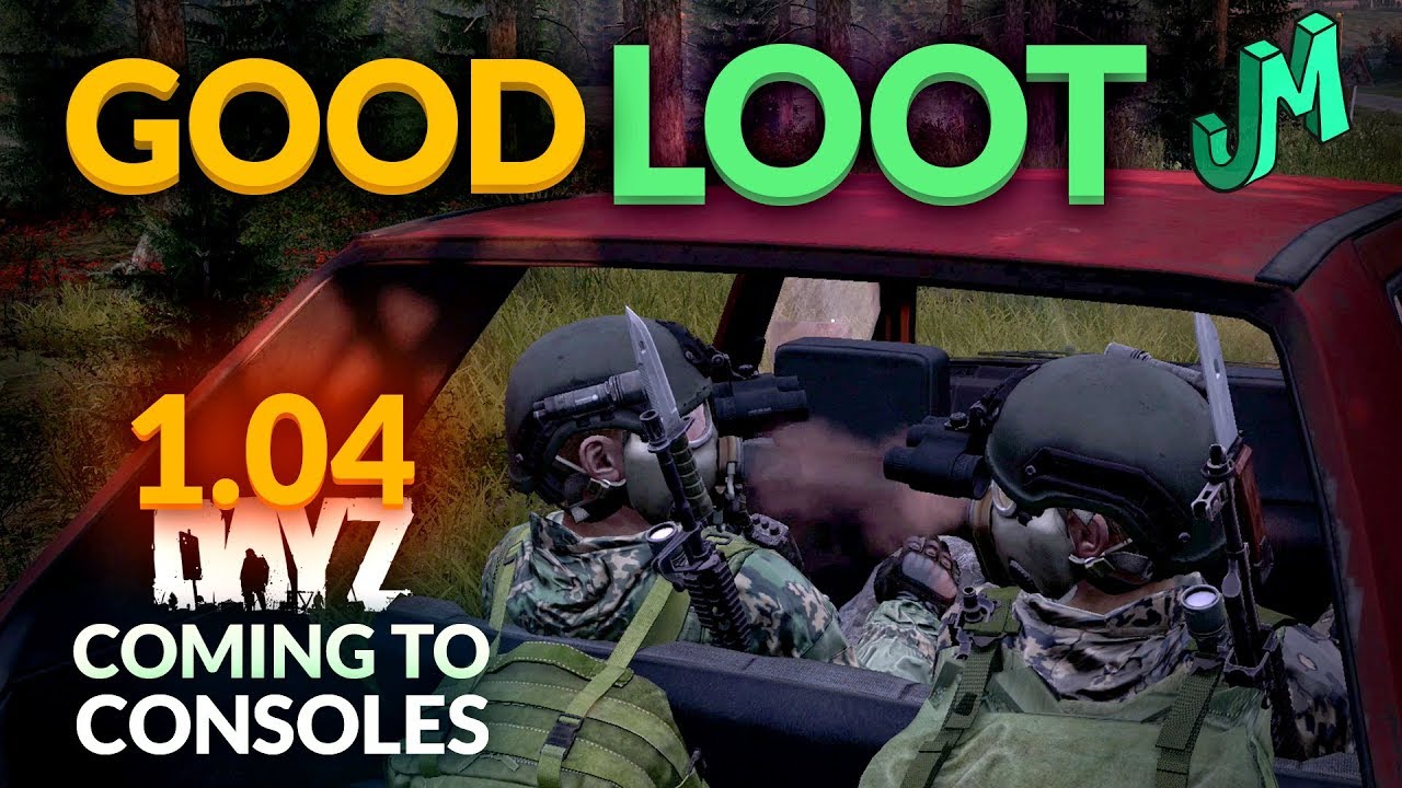 DayZ 1.04 🎒 Good Loot Spot 🎮 Coming to PS4 XBOX