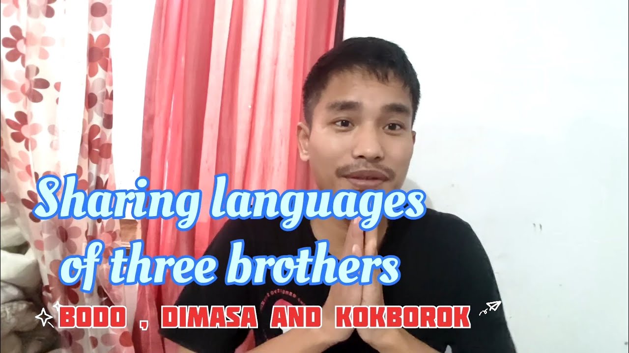 Bodo / Dimasa / and Tiprasa  Sharing languages 
