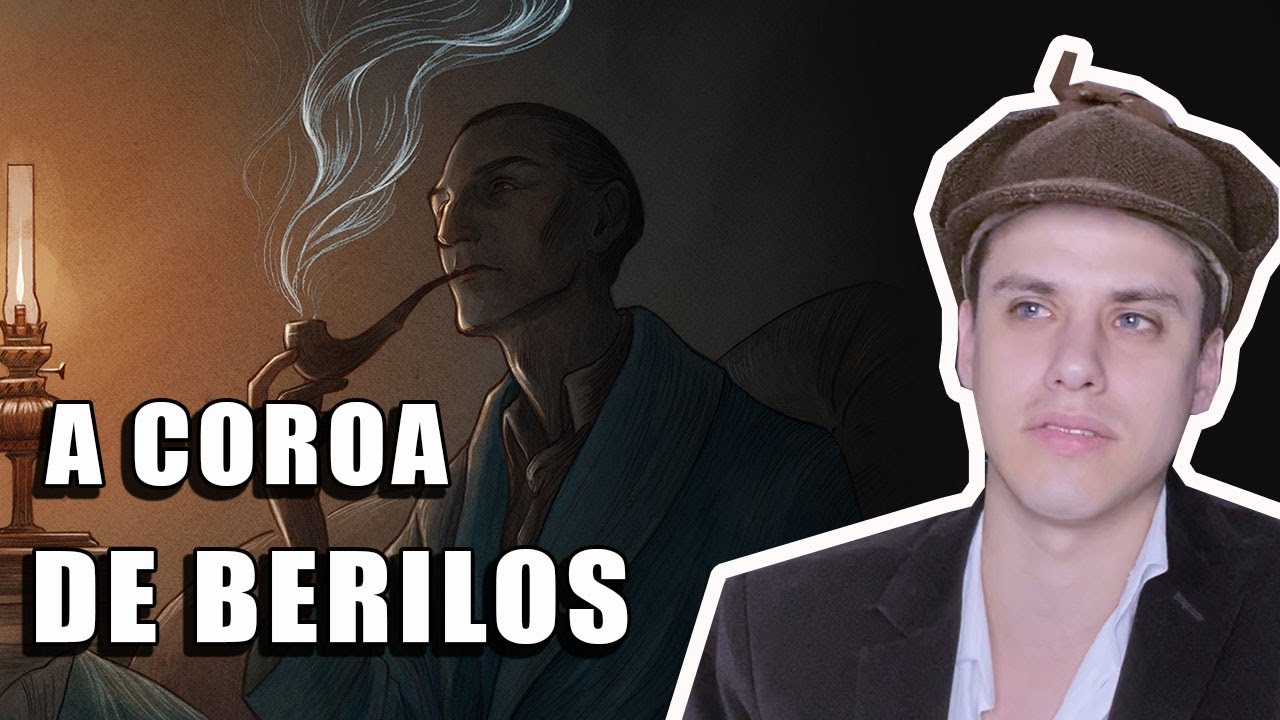 A COROA DE BERILOS | Maratona SHERLOCK HOLMES
