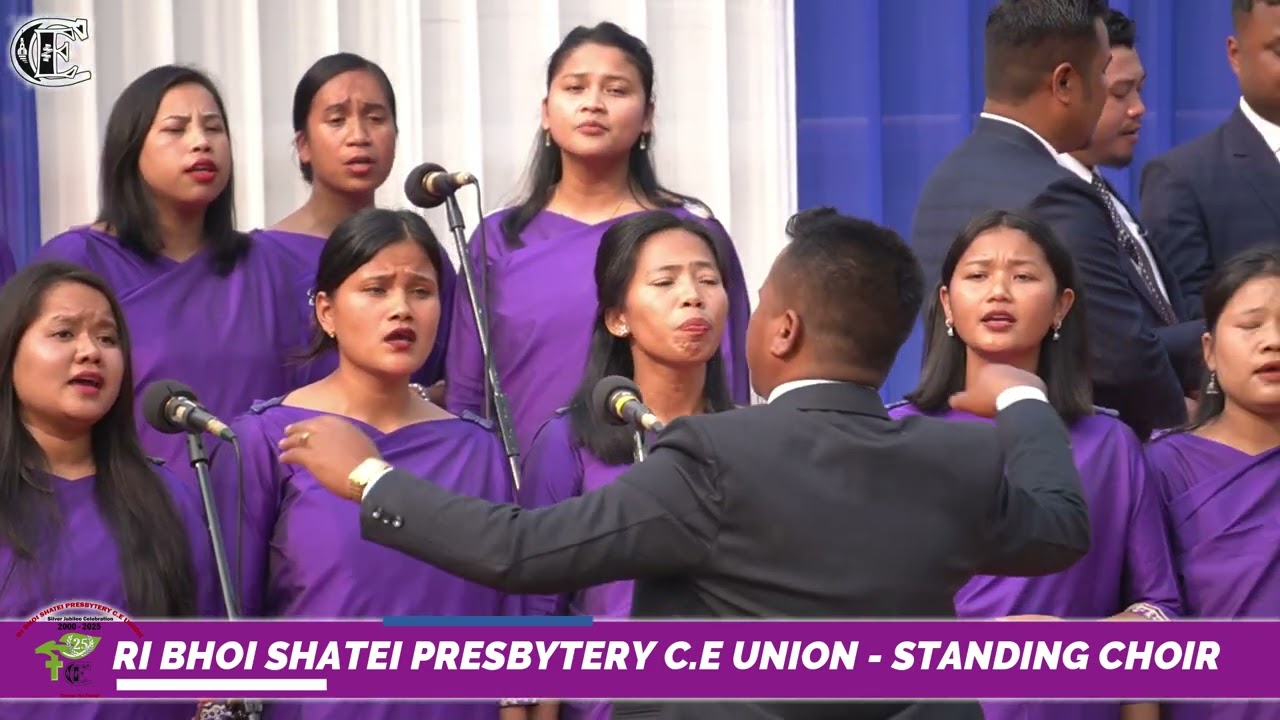 RI BHOI SHATEI PRESBYTERY C.E UNION - STANDING CHOIR | JINGIASENG RBSPCEU HA UMTYRNGA