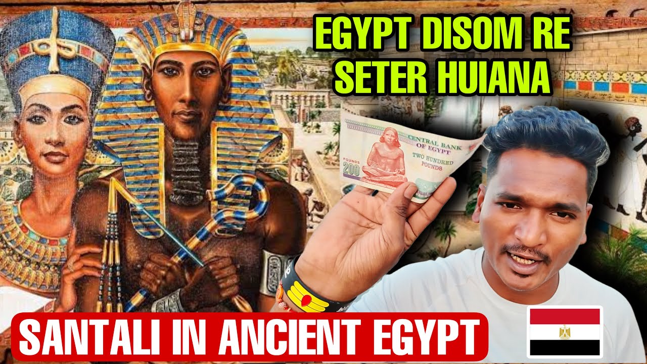 EGYPT DISOM RE PUILU DIN || SANTAL IN EGYPT #labahansda