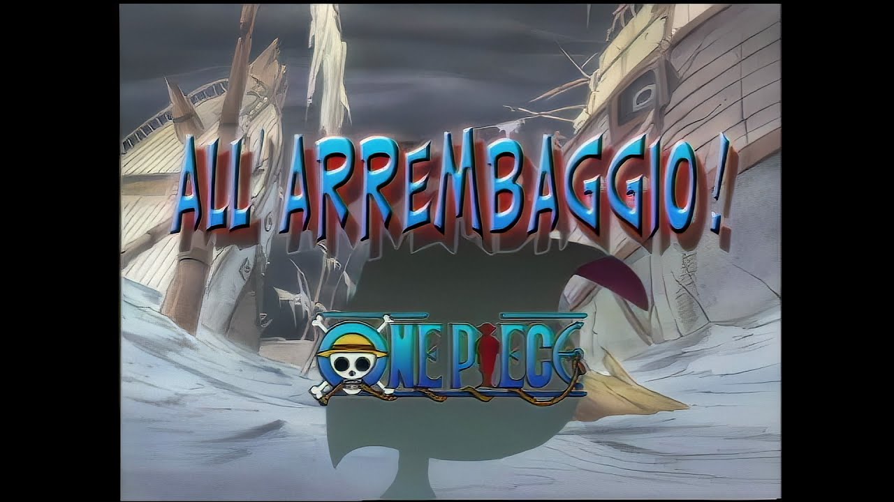 One Piece (All'arrembaggio!) - Sigla apertura/chiusura -