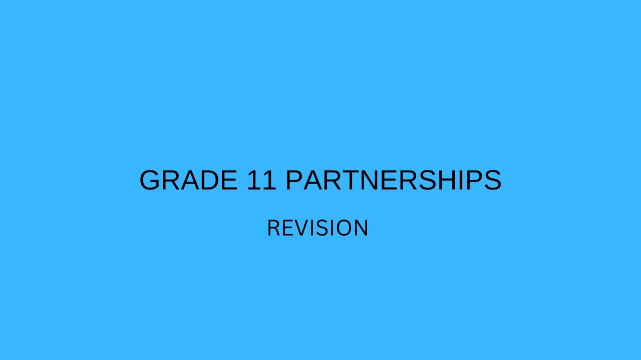 GRADE 11 Partnerships Revision