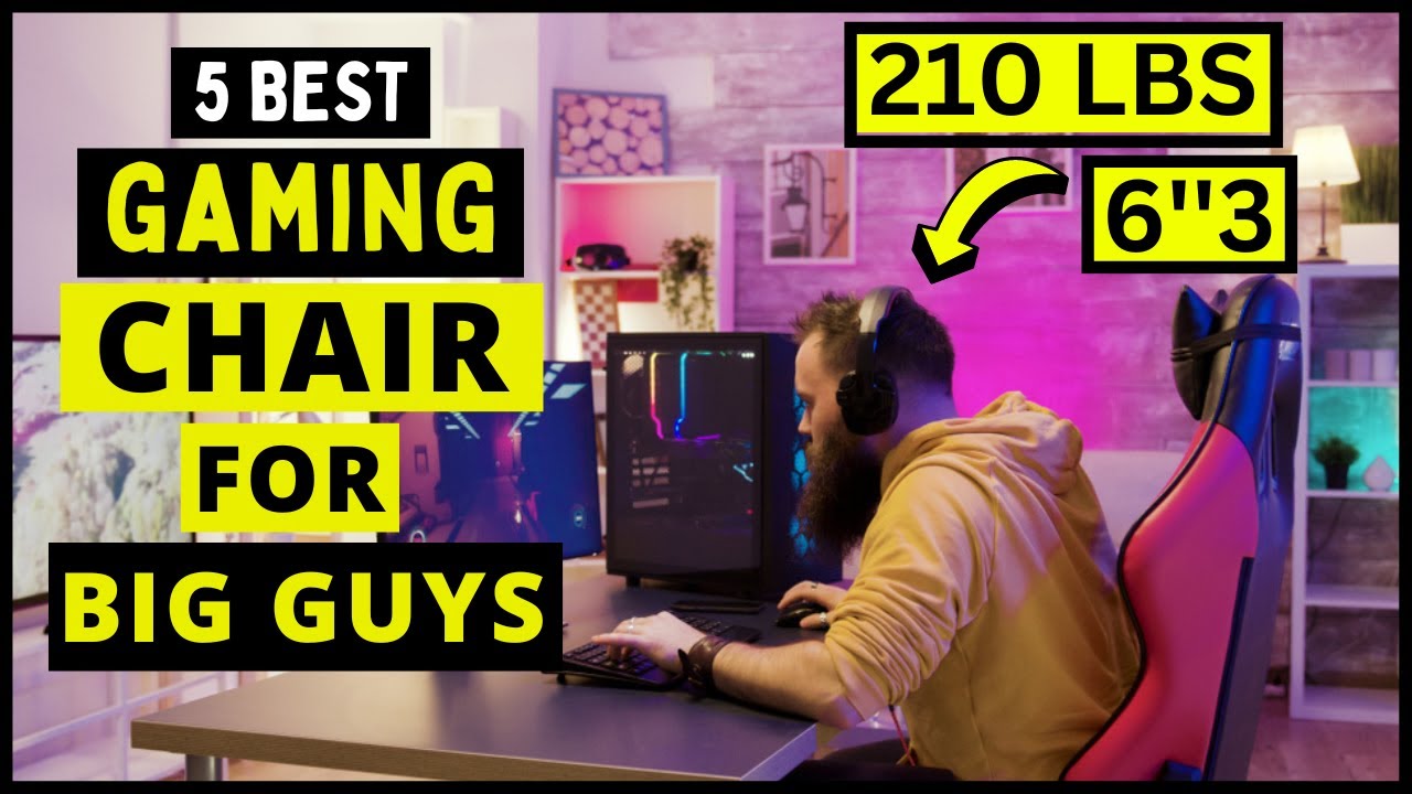 Top 5 Best Gaming Chairs for Big, Tall, Overweight, Fat & Heavy Guys in 2023-2024 (Buying Guide)