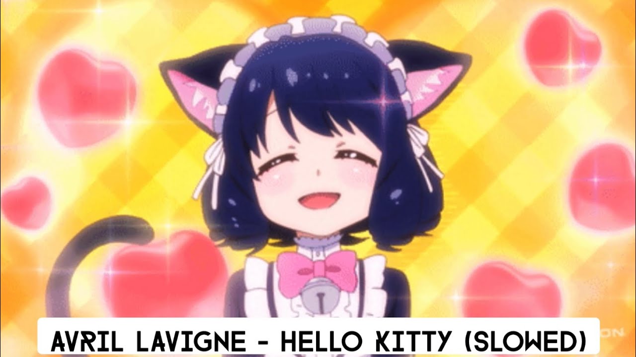 Avril Lavigne - Hello Kitty (slowed)