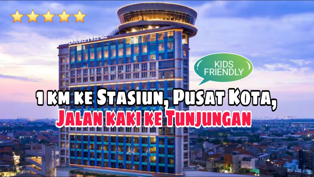 Rekomendasi Hotel di Surabaya | Double Tree by Hilton Surabaya