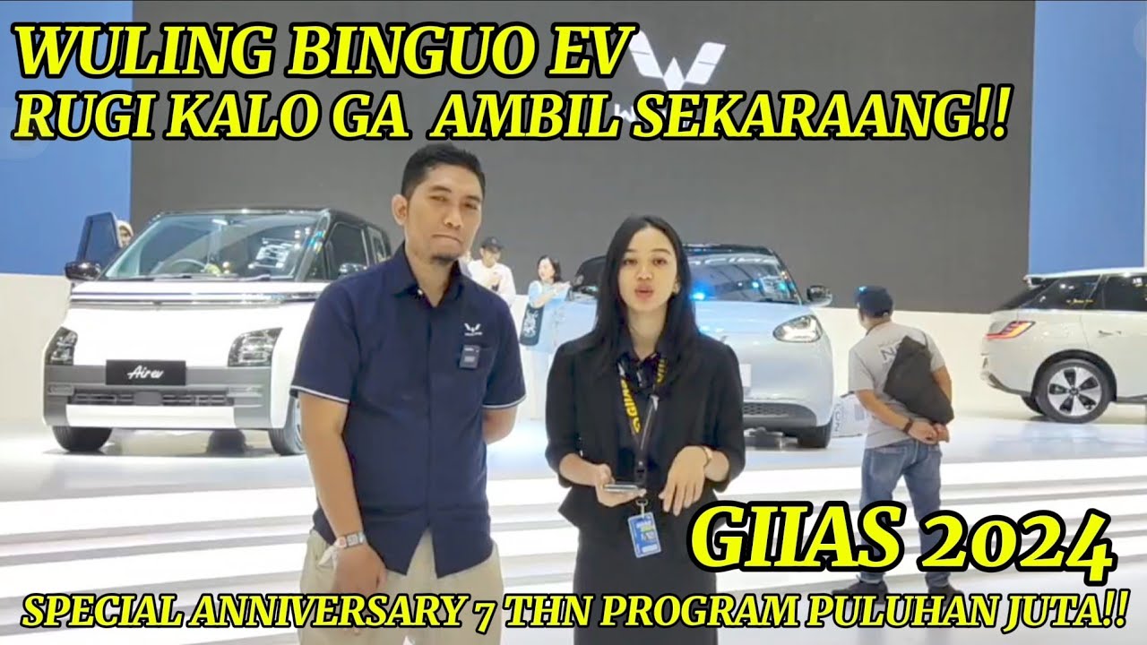 PROMO WULING BINGUO EV GIIAS 2024 || SPECIAL ANNIVERSARY WULING 7 TAHUN || PROGRAM DAN PROMO TERBAIK