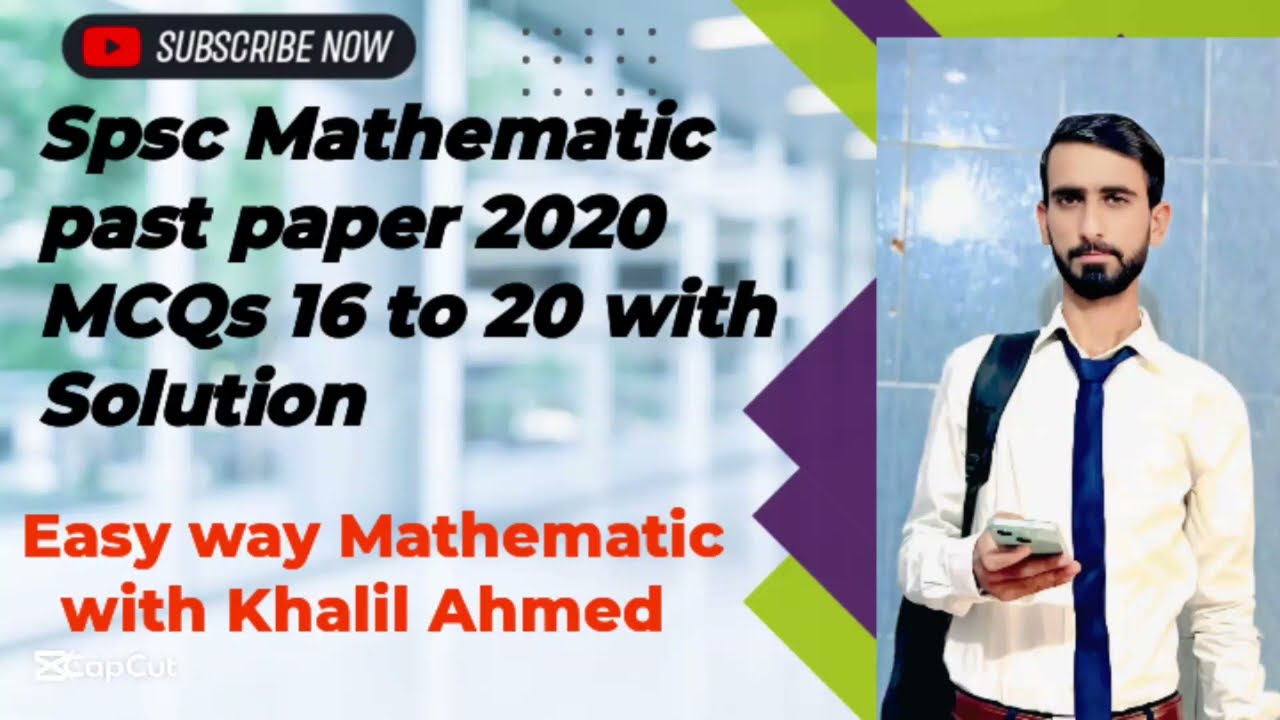 SPSC Mathematic Past Paper 2020 MCQs 16–20 Solved | Easy Method